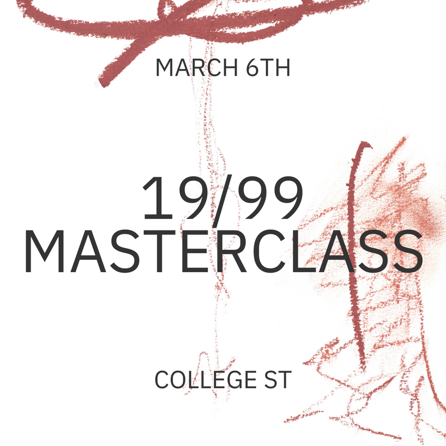 19/99 Masterclass - March 6th at College St